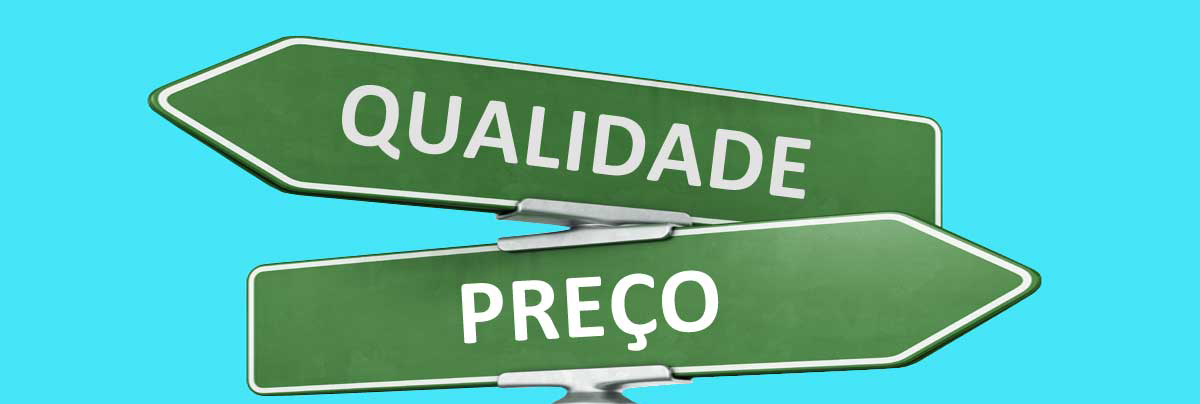 Você compra PREÇO ou QUALIDADE?