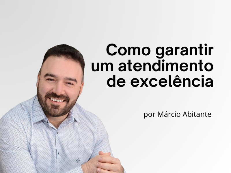 Como garantir um atendimento de excelência.