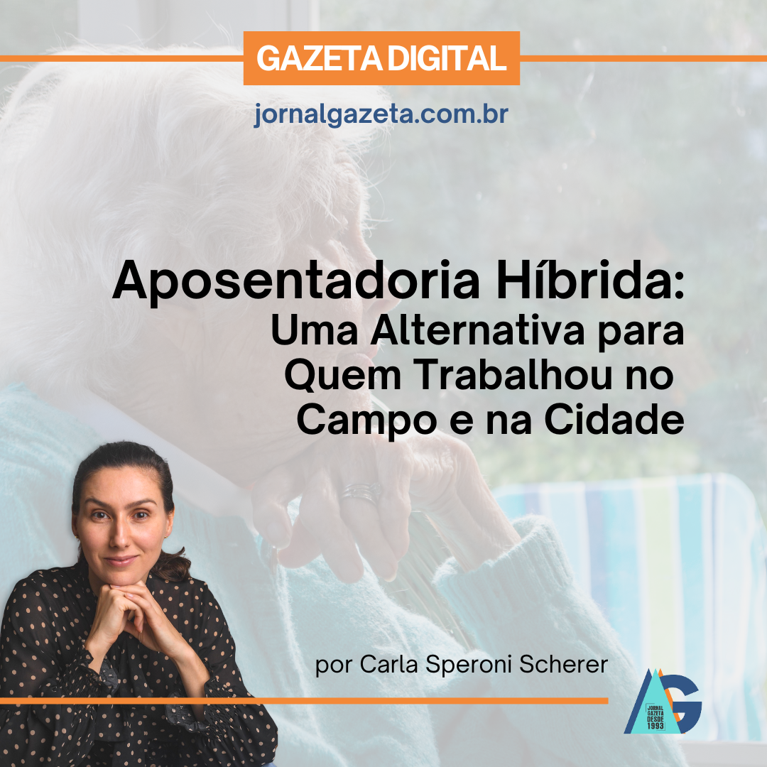 Aposentadoria Híbrida: Uma Alternativa para Quem Trabalhou no Campo e na Cidade