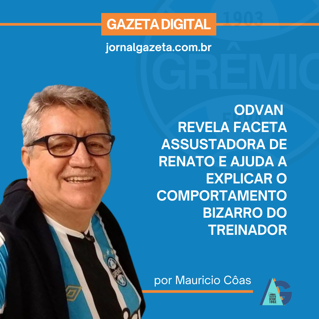 ODVAN REVELA FACETA ASSUSTADORA DE RENATO E AJUDA A EXPLICAR O COMPORTAMENTO BIZARRO DO TREINADOR